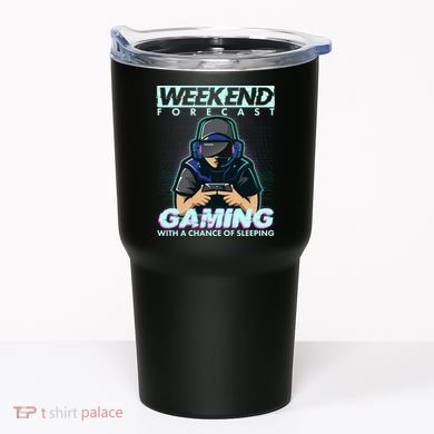 Weekend Forecast Gaming With A Chance Of Sleeping Tumbler
