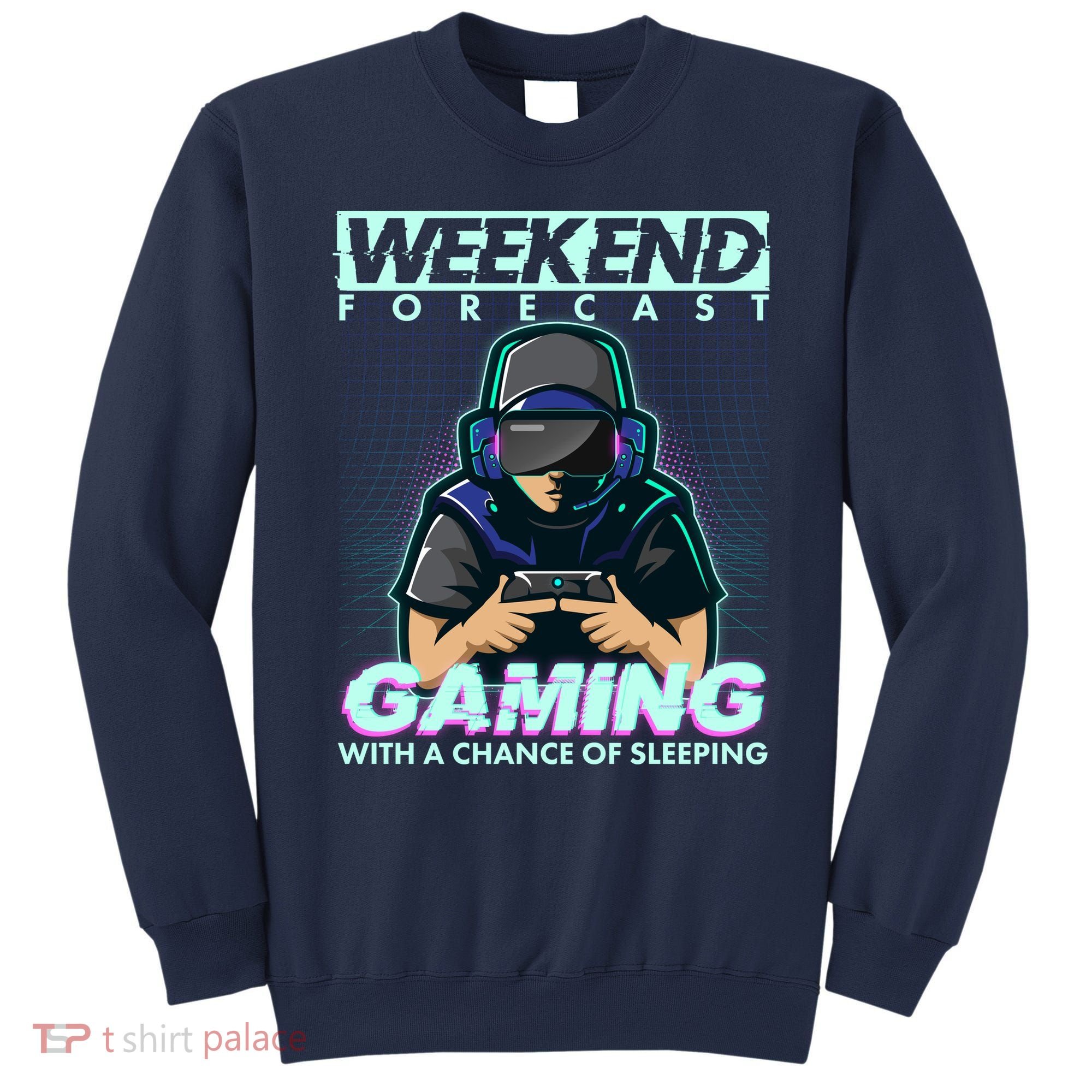 Weekend Forecast Gaming With A Chance Of Sleeping Sweatshirt