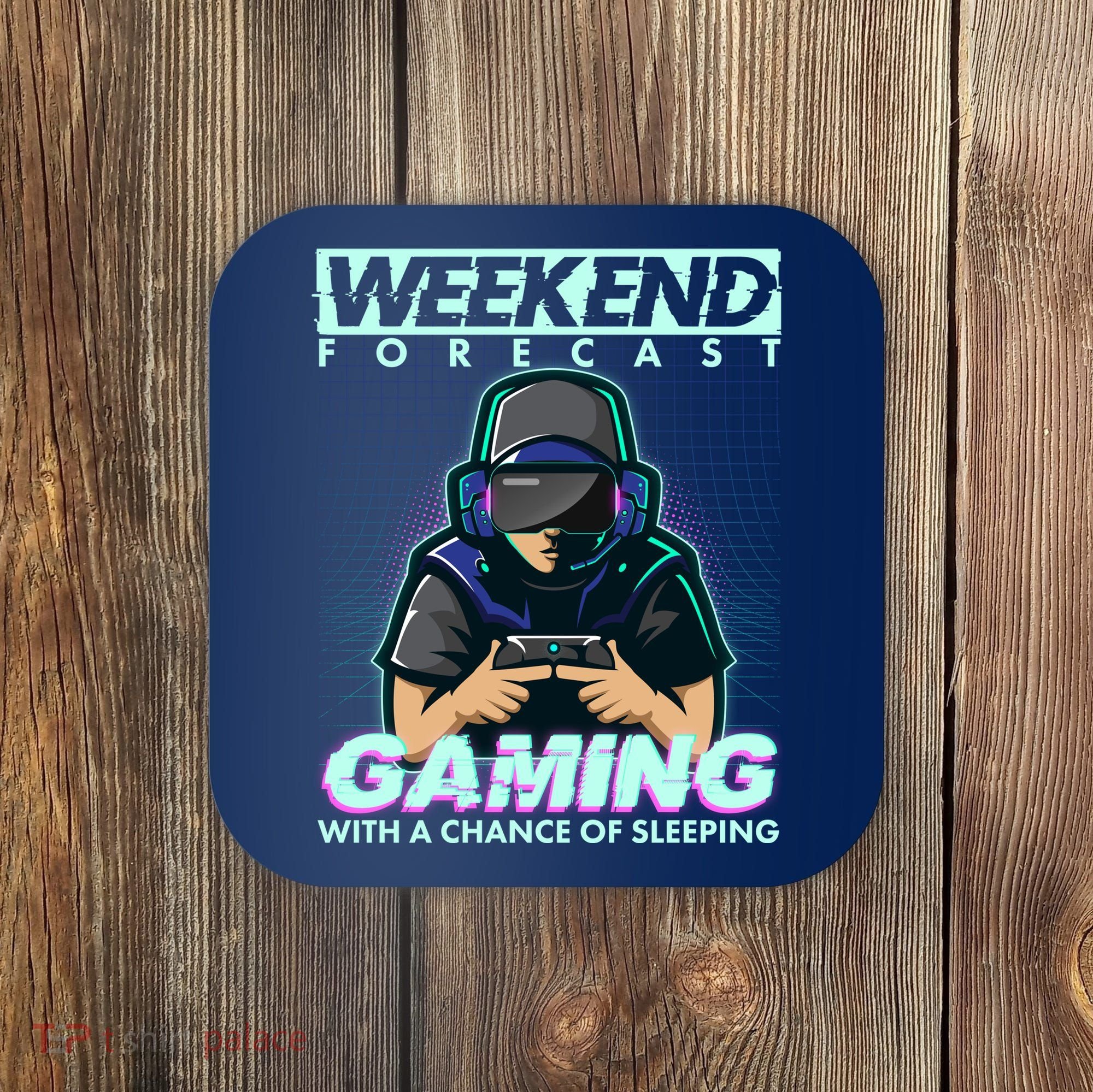 Weekend Forecast Gaming With A Chance Of Sleeping Coaster