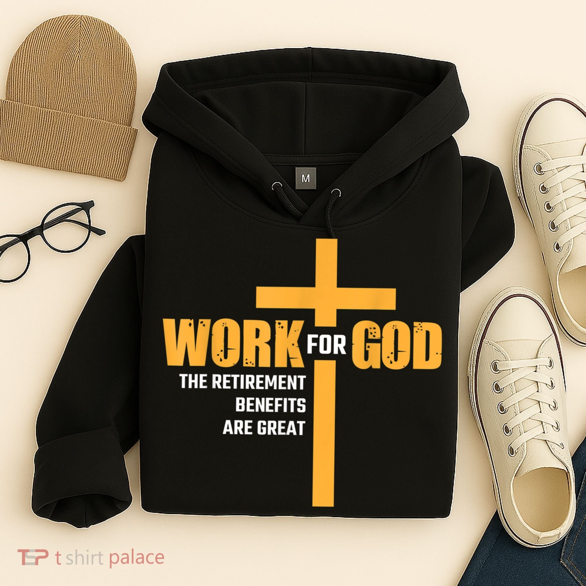 Work For God The Retirement Benefits Are Great Hoodie
