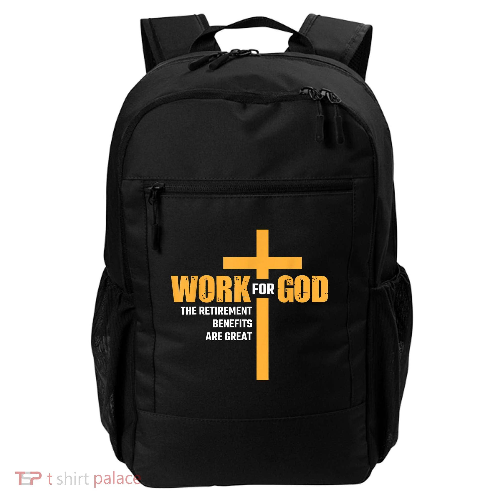 Work For God The Retirement Benefits Are Great Backpack