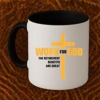 Work For God The Retirement Benefits Are Great Coffee Mug thumb 2