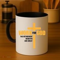 Work For God The Retirement Benefits Are Great Coffee Mug thumb 4