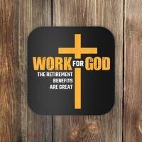 Work For God The Retirement Benefits Are Great Coaster thumb 0