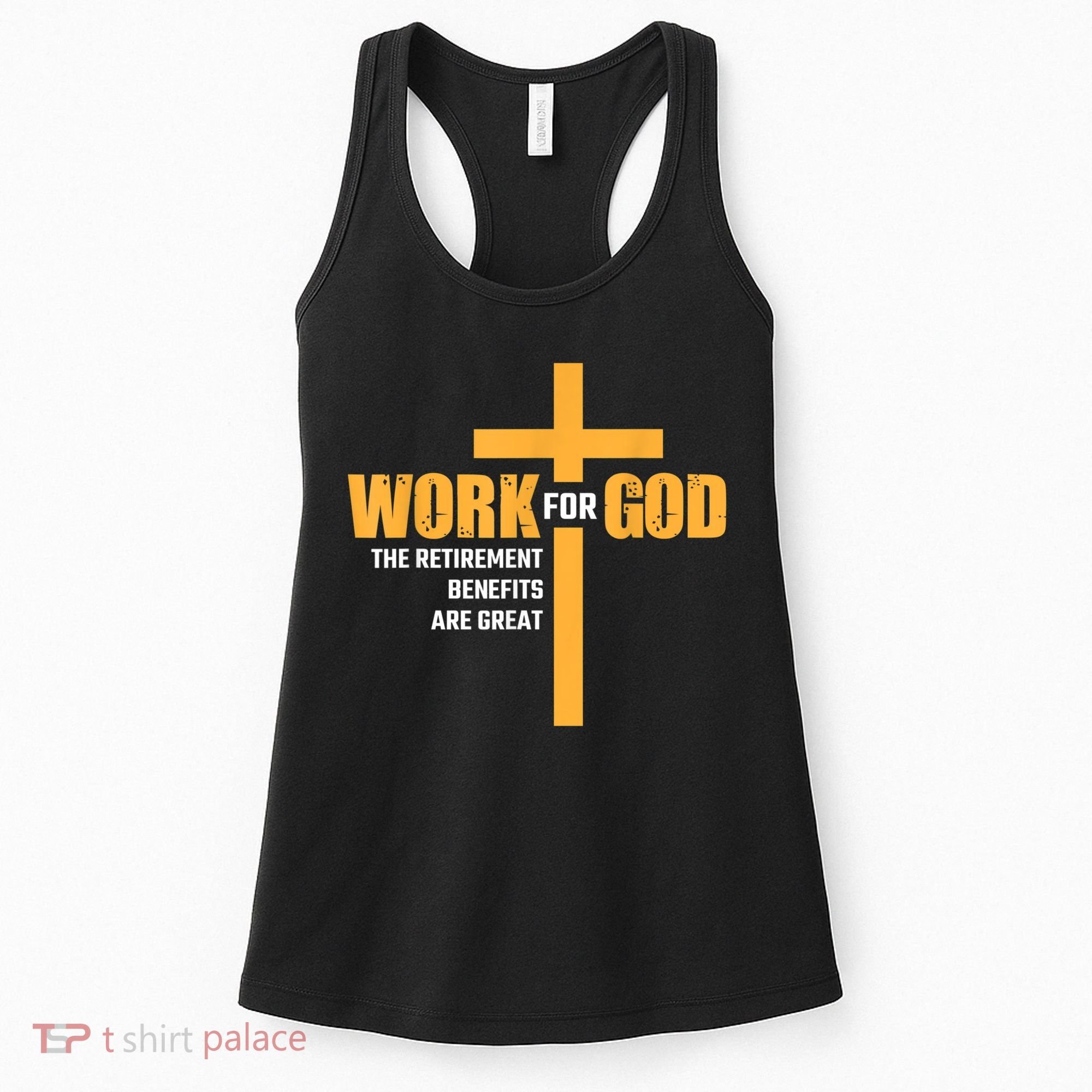 Work For God The Retirement Benefits Are Great Women's Tank Top