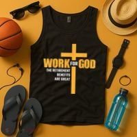 Work For God The Retirement Benefits Are Great Tank Top thumb 4