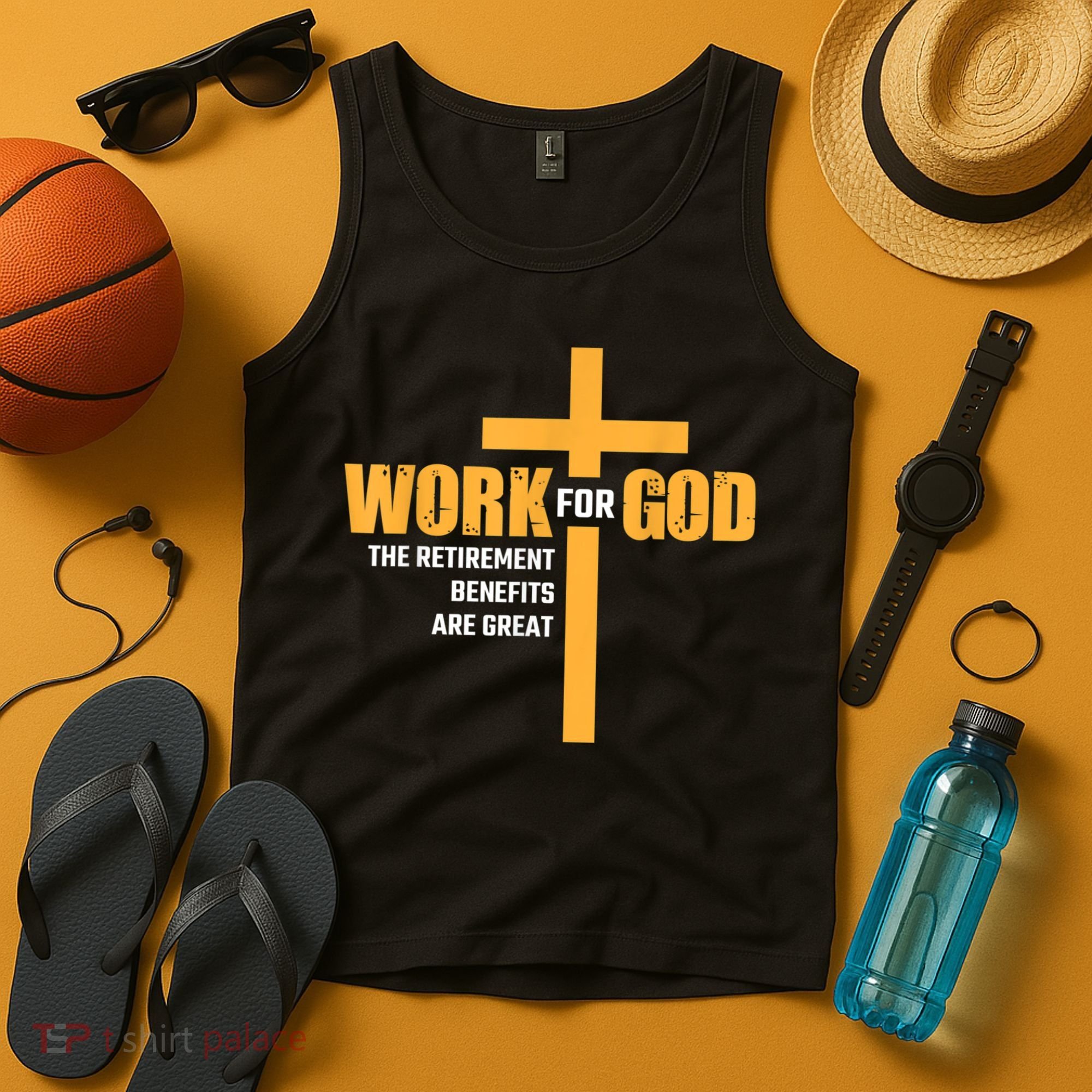 Work For God The Retirement Benefits Are Great Tank Top