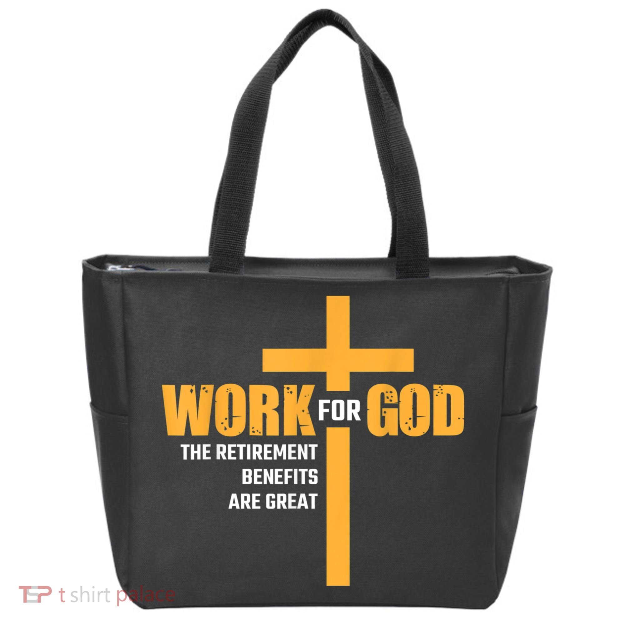 Work For God The Retirement Benefits Are Great Tote Bag