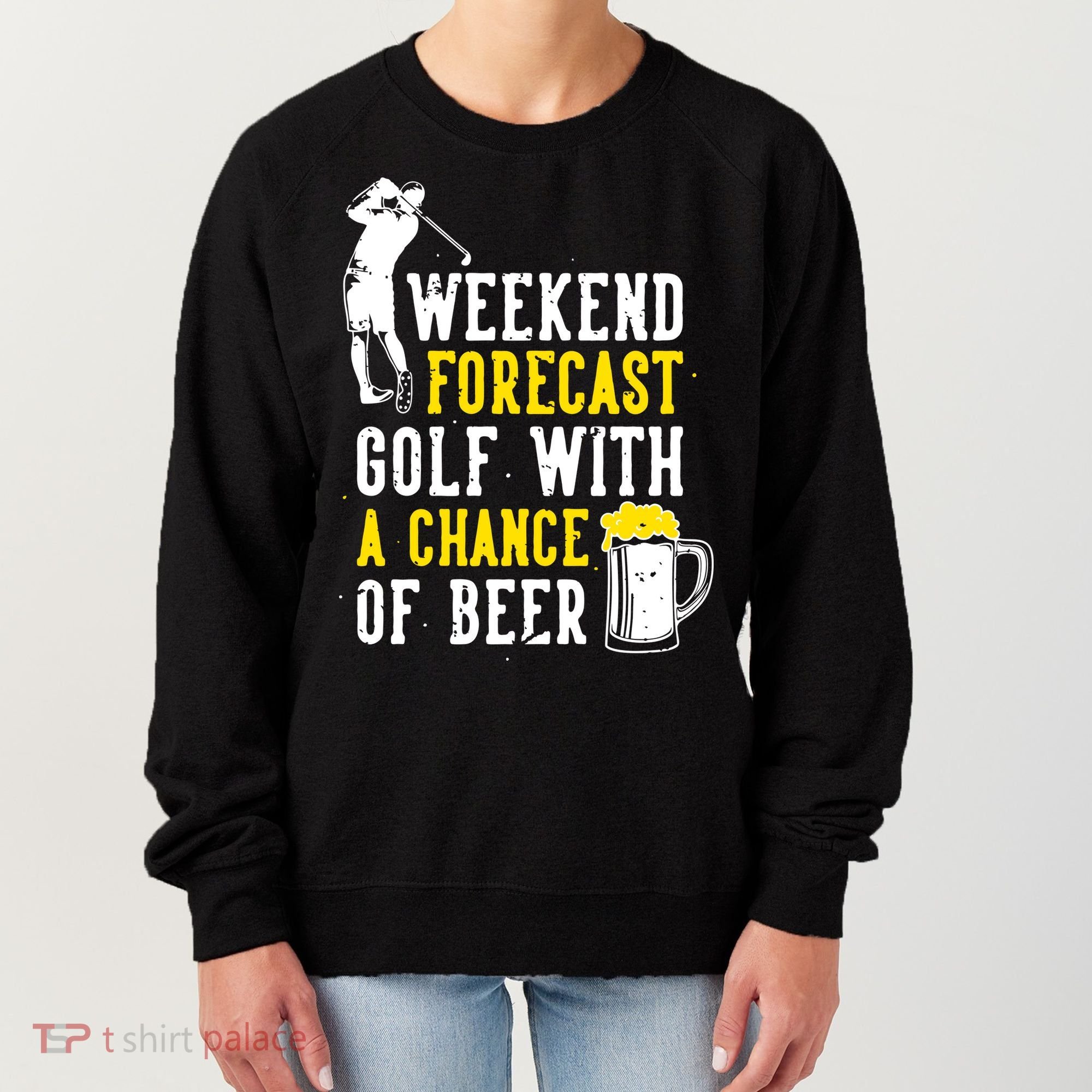 Weekend Forecast Golf With A Chance Of Beer Funny Golf Women's Sweatshirt