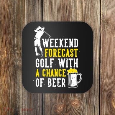 Weekend Forecast Golf With A Chance Of Beer Funny Golf Coaster
