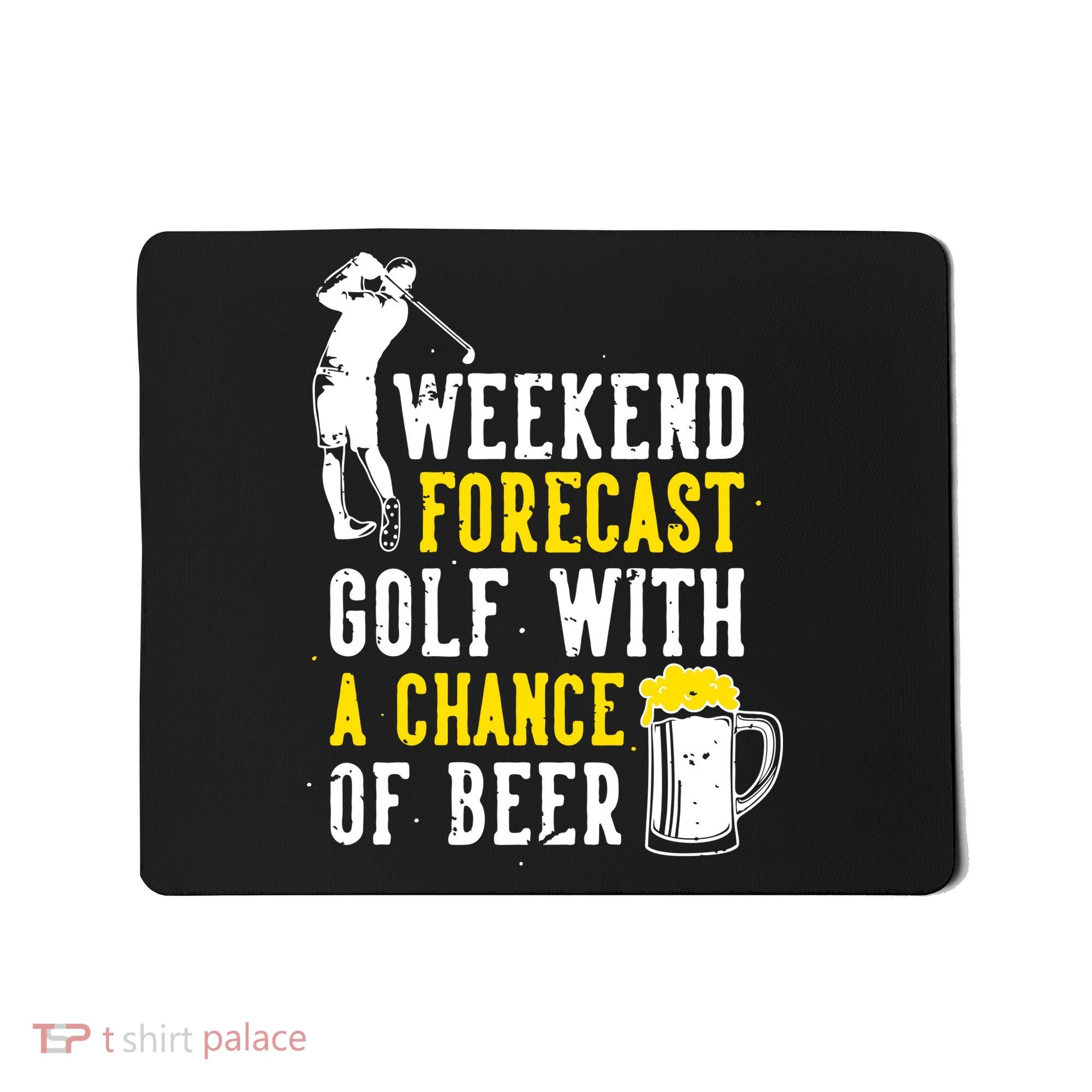 Weekend Forecast Golf With A Chance Of Beer Funny Golf Mousepad