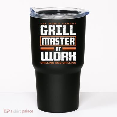 World Famous Grill Master At Work - Funny Grillmaster BBQ Tumbler