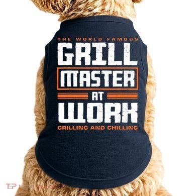 World Famous Grill Master At Work - Funny Grillmaster BBQ Doggie Tank