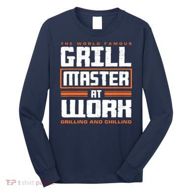World Famous Grill Master At Work - Funny Grillmaster BBQ Long Sleeve Shirt