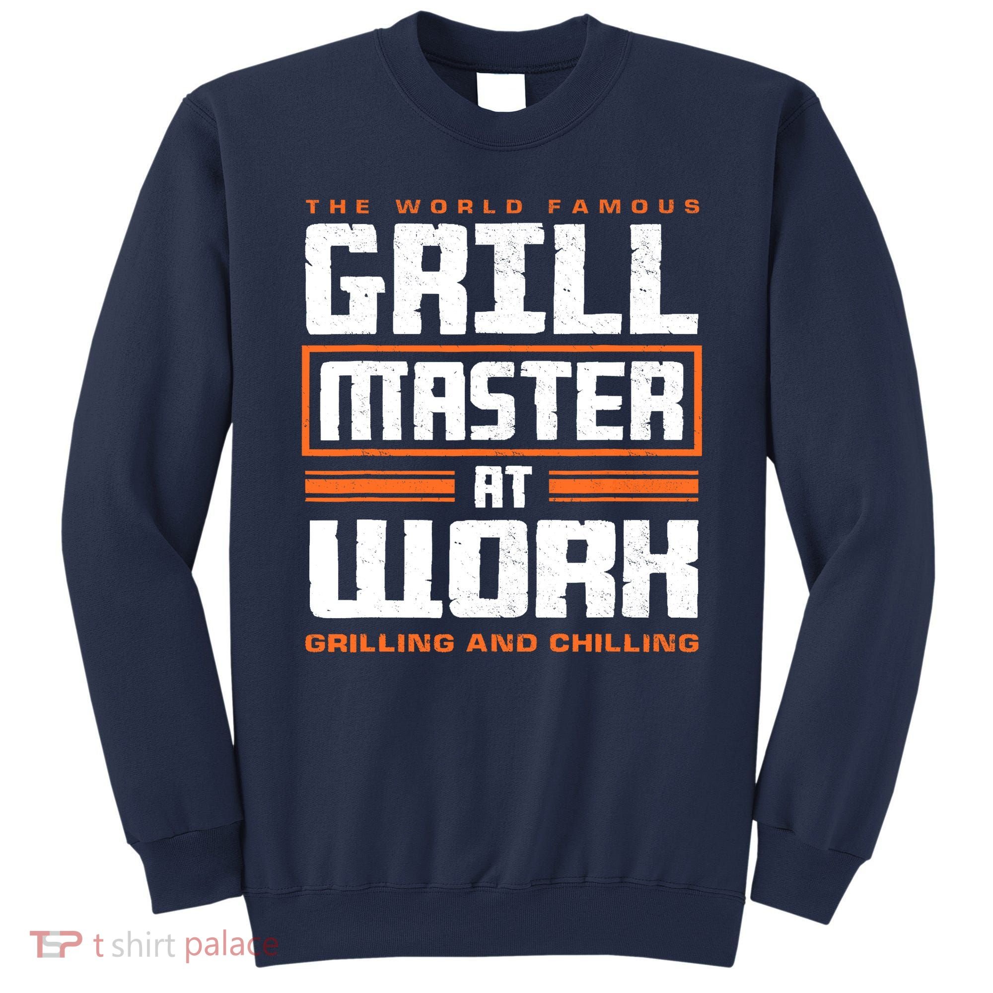 World Famous Grill Master At Work - Funny Grillmaster BBQ Sweatshirt