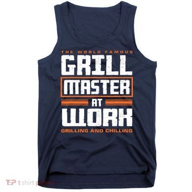 World Famous Grill Master At Work - Funny Grillmaster BBQ Tank Top