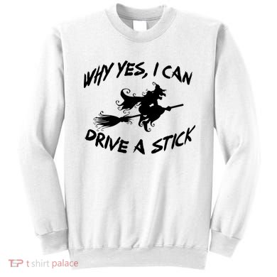Womens Funny Halloween Shirt Why Yes I Can Drive A Stick VNeck Sweatshirt