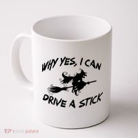 Womens Funny Halloween Shirt Why Yes I Can Drive A Stick VNeck Coffee Mug thumb 0