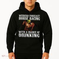 Weekend Forecast Horse Racing Chance Of Drinking Derby Gift Hoodie thumb 2
