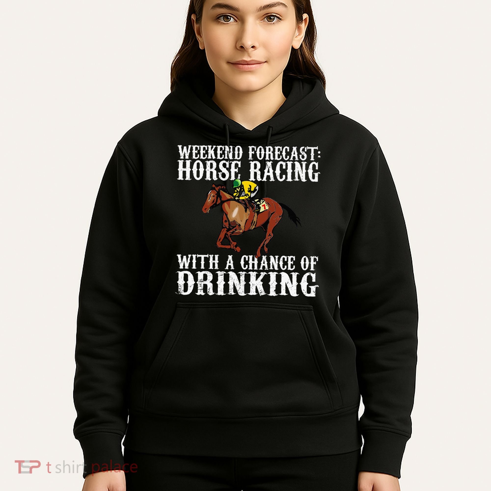 Weekend Forecast Horse Racing Chance Of Drinking Derby Gift Hoodie