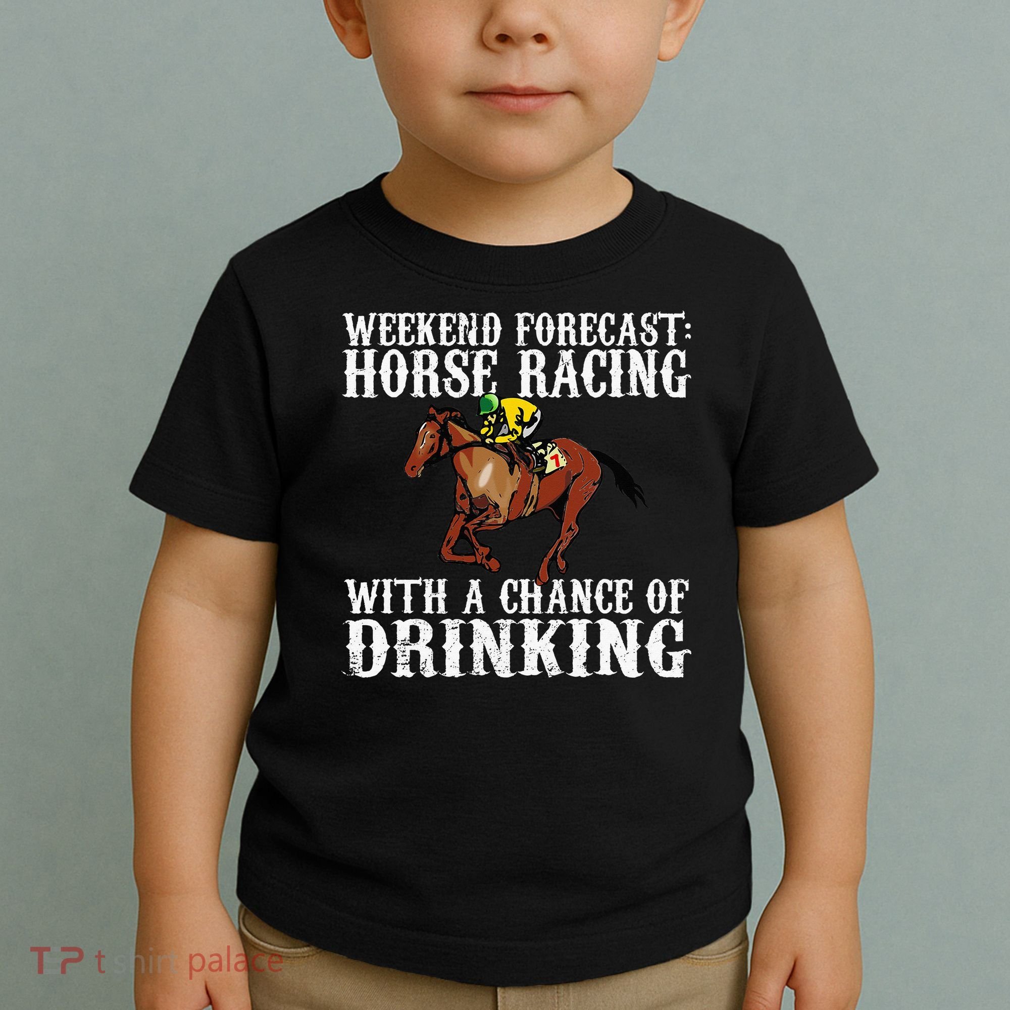 Weekend Forecast Horse Racing Chance Of Drinking Derby Gift Toddler T-Shirt