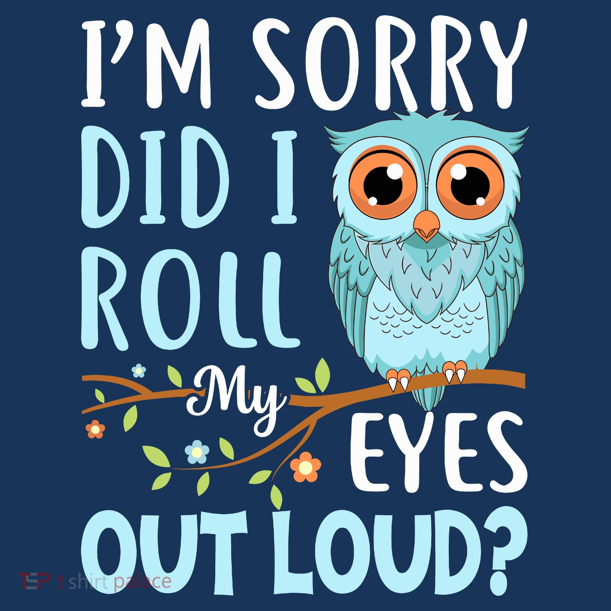 Wo Funny IM Sorry Did I Roll My Eyes Out Loud Sarcastic Humor Women's Tank Top