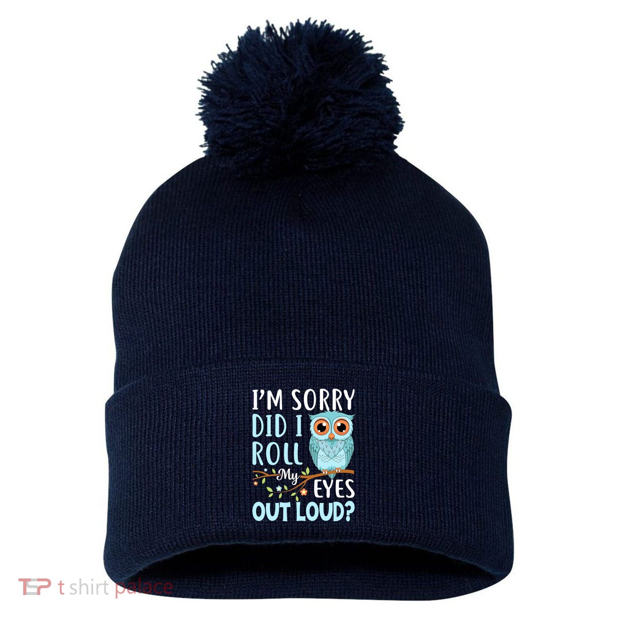 Wo Funny IM Sorry Did I Roll My Eyes Out Loud Sarcastic Humor Pom Pom 12in Knit Beanie