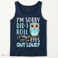 Wo Funny IM Sorry Did I Roll My Eyes Out Loud Sarcastic Humor Tank Top thumb 2