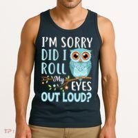 Wo Funny IM Sorry Did I Roll My Eyes Out Loud Sarcastic Humor Tank Top thumb 3