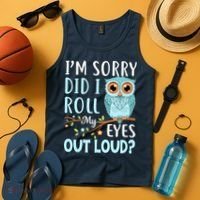 Wo Funny IM Sorry Did I Roll My Eyes Out Loud Sarcastic Humor Tank Top thumb 4