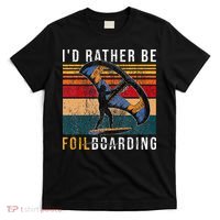 Wing Foiling I I'd Rather Be Foilboarding T-Shirt thumb 0