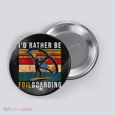 Wing Foiling I I'd Rather Be Foilboarding Button