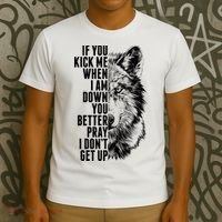 Wolf Face If You Kick Me When I Am Down You Better Pray I Don't Get Up T-Shirt thumb 3