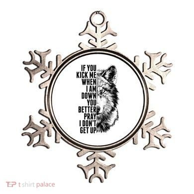 Wolf Face If You Kick Me When I Am Down You Better Pray I Don't Get Up Ornament