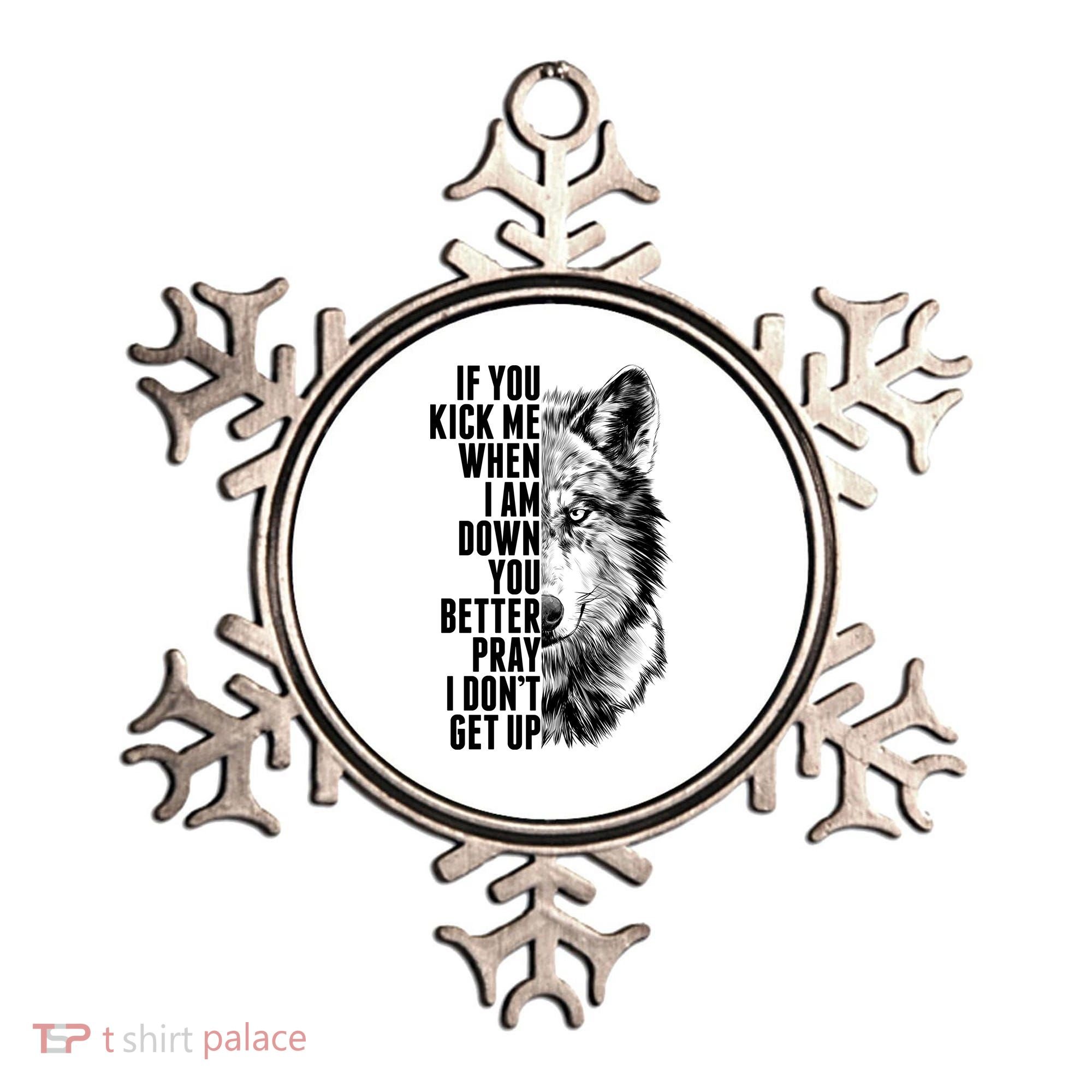 Wolf Face If You Kick Me When I Am Down You Better Pray I Don't Get Up Ornament