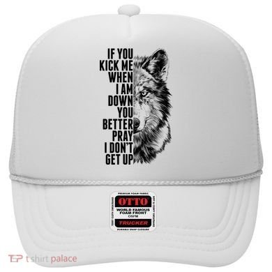Wolf Face If You Kick Me When I Am Down You Better Pray I Don't Get Up Hat