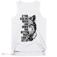 Wolf Face If You Kick Me When I Am Down You Better Pray I Don't Get Up Tank Top thumb 0