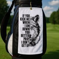 Wolf Face If You Kick Me When I Am Down You Better Pray I Don't Get Up Golf Towel thumb 2