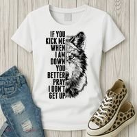 Wolf Face If You Kick Me When I Am Down You Better Pray I Don't Get Up Women's T-Shirt thumb 3
