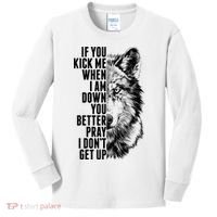 Wolf Face If You Kick Me When I Am Down You Better Pray I Don't Get Up Kids Long Sleeve Shirt thumb 0