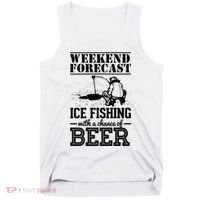 Weekend Forecast Ice Fishing With A Chance Of Beer Tank Top thumb 0