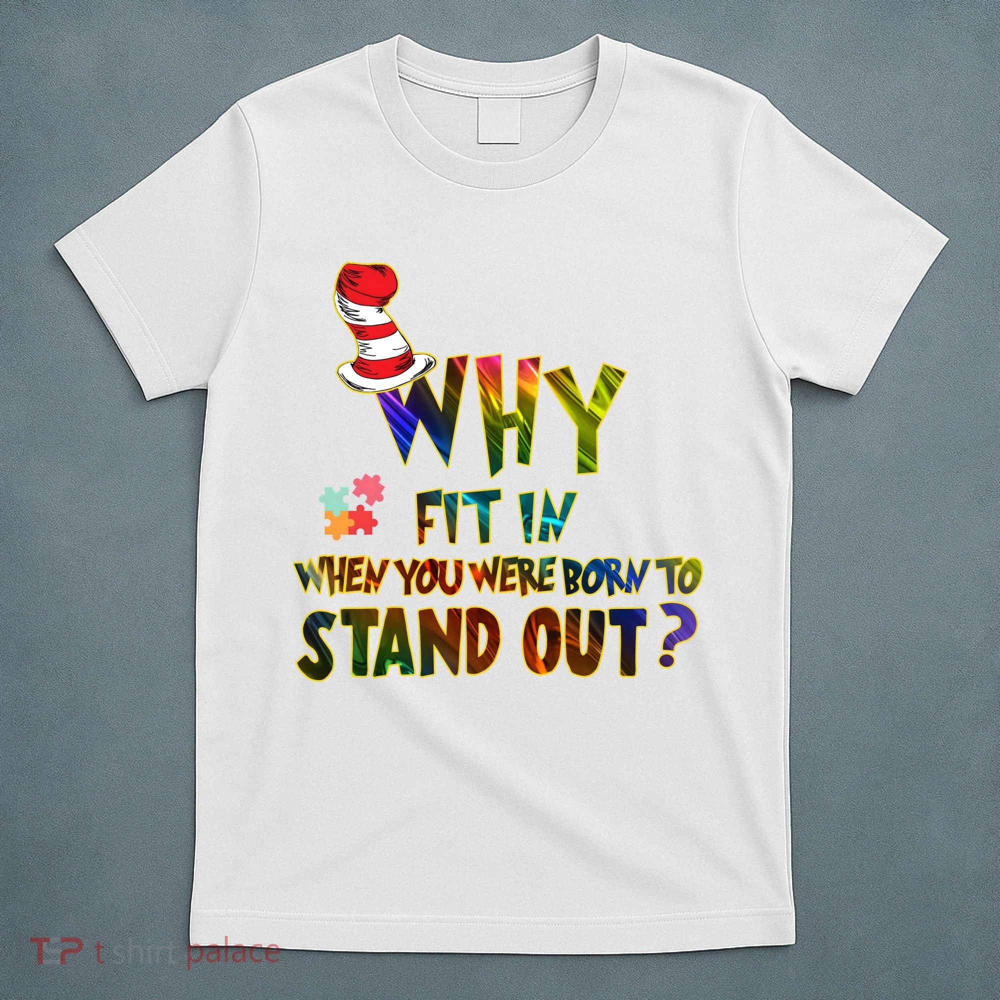 Why Fit In When You Were Born To Stand Out Autism Awareness T-Shirt