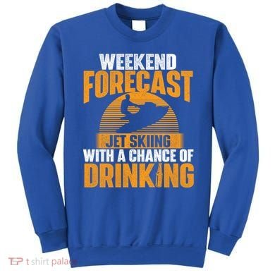 Weekend Forecast Jet Skiing Jet Ski Lover Vacation Funny Gift Sweatshirt