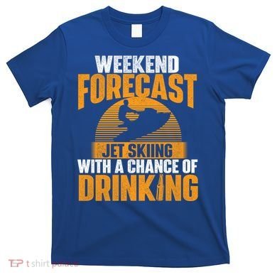 Weekend Forecast Jet Skiing Jet Ski Lover Vacation Funny Gift T-Shirt