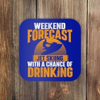 Weekend Forecast Jet Skiing Jet Ski Lover Vacation Funny Gift Coaster