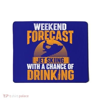 Weekend Forecast Jet Skiing Jet Ski Lover Vacation Funny Gift Mousepad