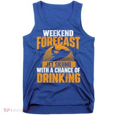 Weekend Forecast Jet Skiing Jet Ski Lover Vacation Funny Gift Tank Top