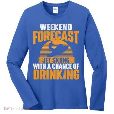 Weekend Forecast Jet Skiing Jet Ski Lover Vacation Funny Gift Women's Long Sleeve Shirt