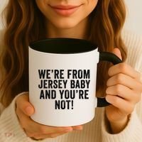 WeRe From Jersey Baby And YouRe Not Coffee Mug thumb 3