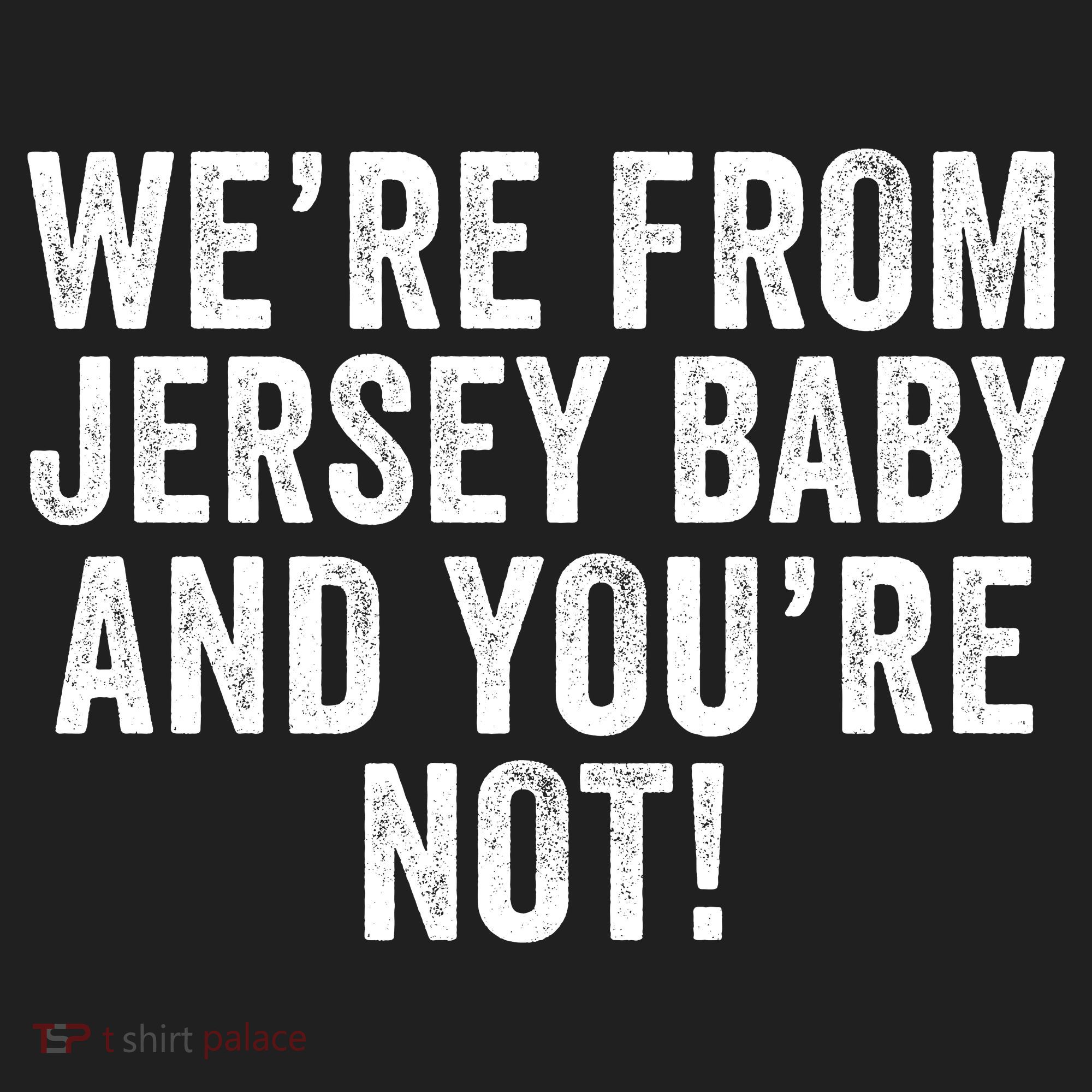 WeRe From Jersey Baby And YouRe Not Beanie